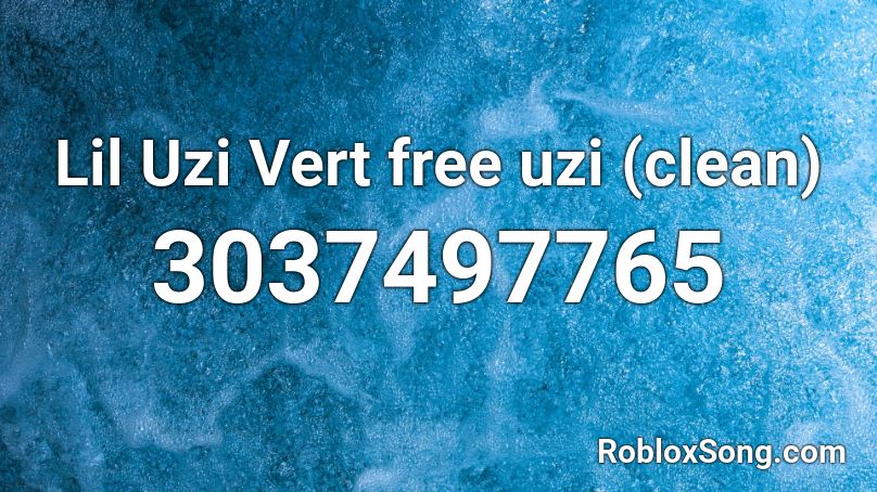 Lil Uzi Vert  free uzi (clean) Roblox ID