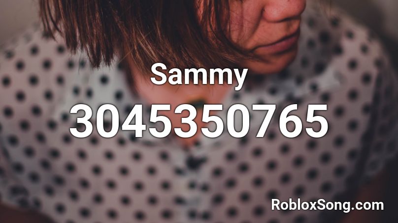 Sammy Roblox ID