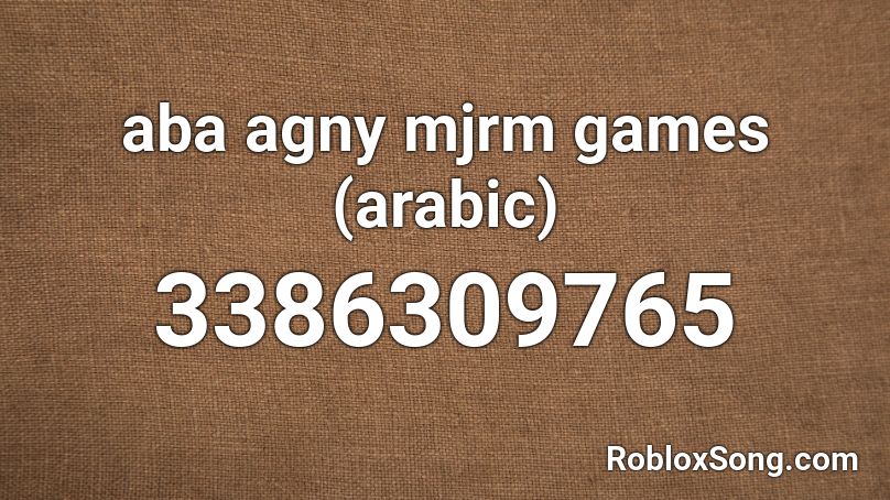 aba agny mjrm games (arabic) Roblox ID