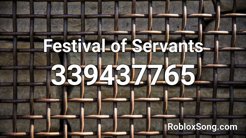 Festival of Servants Roblox ID
