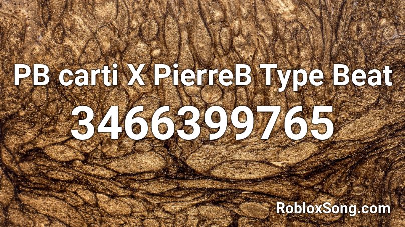PB carti X PierreB Type Beat Roblox ID