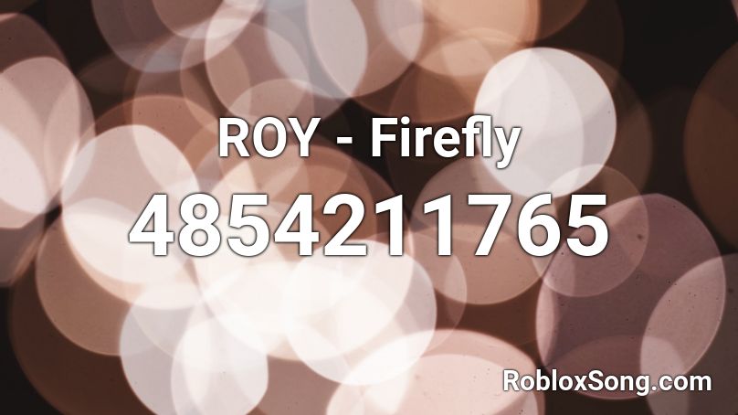 ROY - Firefly Roblox ID