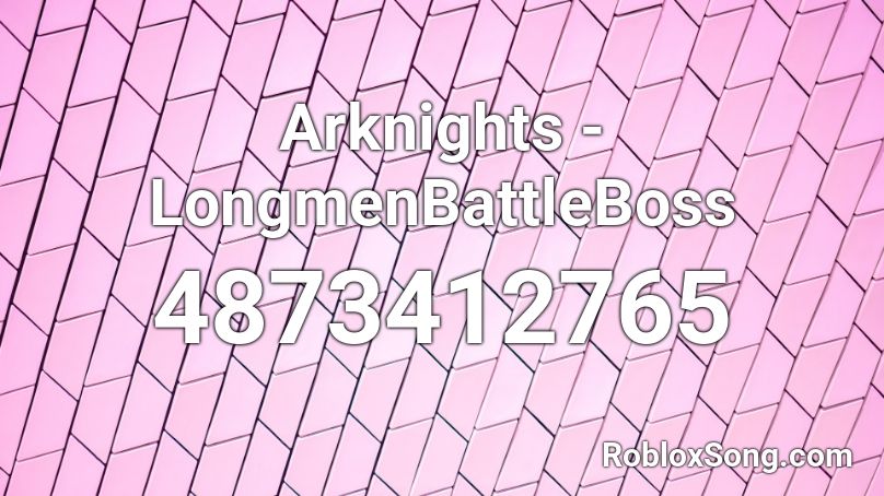 Arknights - LongmenBattleBoss Roblox ID