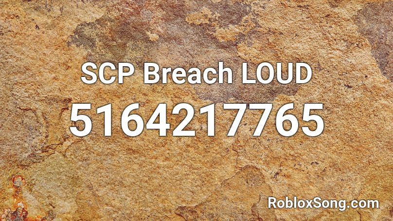 SCP Breach LOUD Roblox ID
