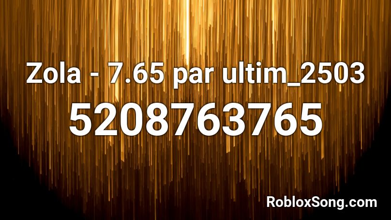 Zola 7 65 Par Ultim 2503 Roblox Id Roblox Music Codes - roblox code for i spy