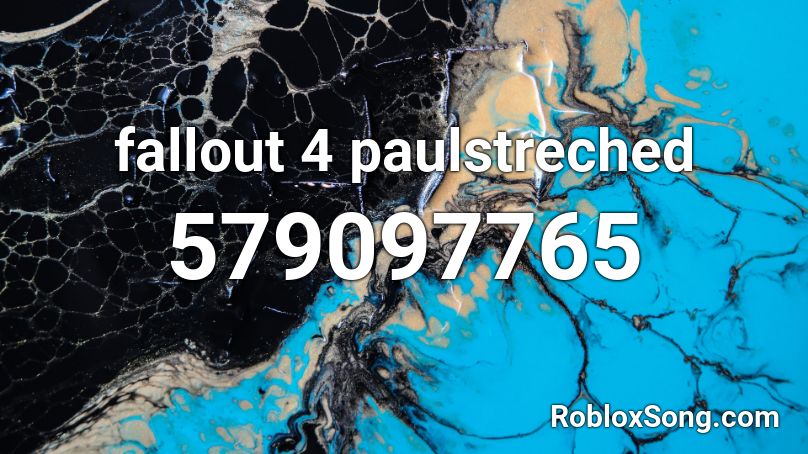 fallout 4 paulstreched Roblox ID