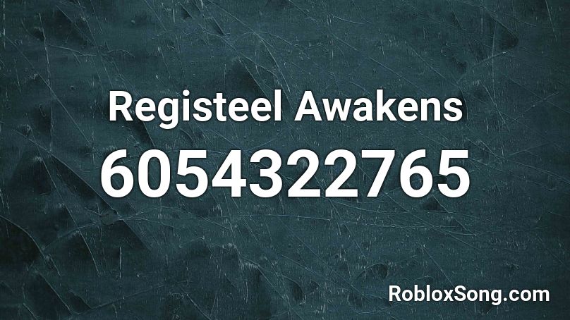 Registeel Awakens Roblox ID