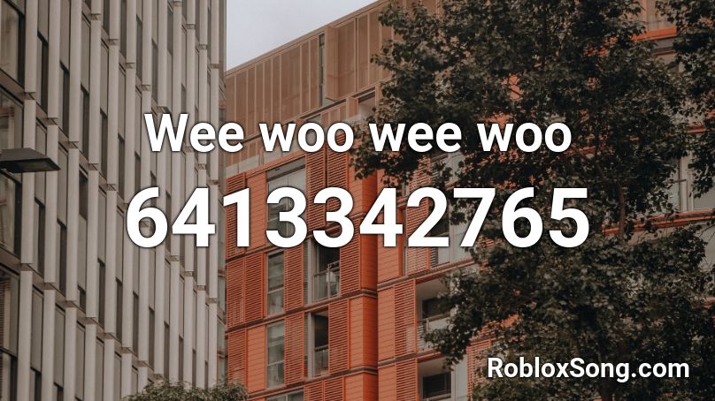 Wee woo wee woo Roblox ID