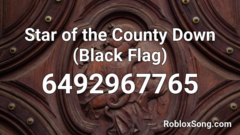 Star of the County Down (Black Flag) Roblox ID