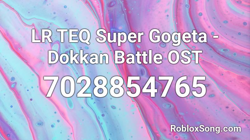 Lr Teq Super Gogeta Dokkan Battle Ost Roblox Id Roblox Music Codes - gogeta theme roblox id