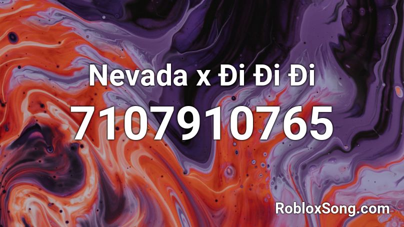 Nevada x Đi Đi Đi Roblox ID