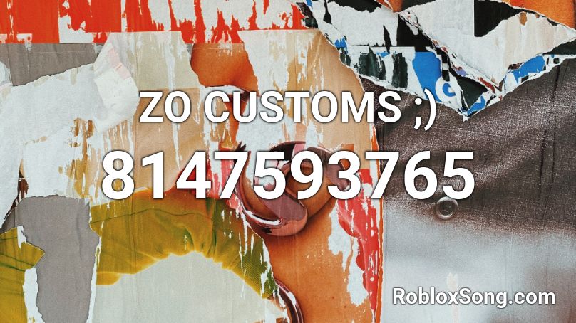 ZO CUSTOMS ;) Roblox ID