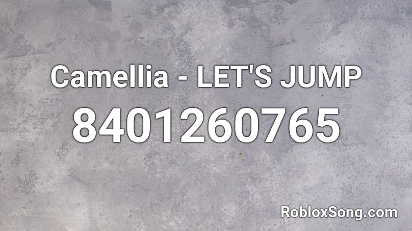 Camellia - LET'S JUMP Roblox ID