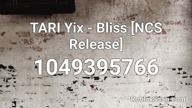 TARI Yix - Bliss [NCS Release] Roblox ID