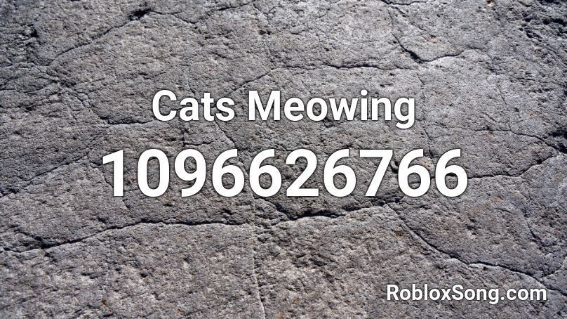 Cats Meowing Roblox ID
