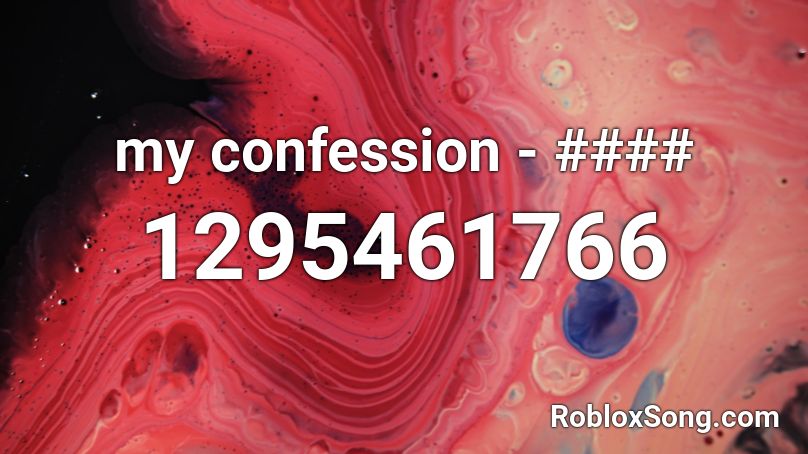 my confession - #### Roblox ID