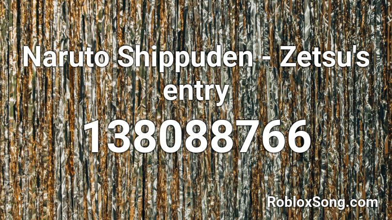 Naruto Shippuden - Zetsu's entry Roblox ID