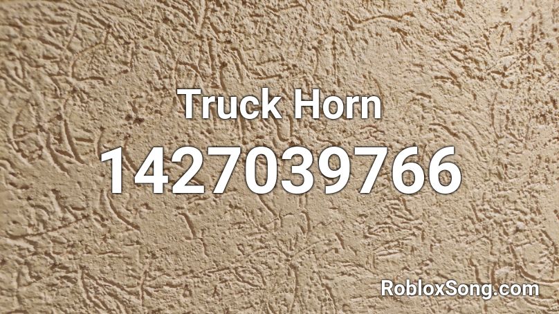 Truck Horn Roblox ID