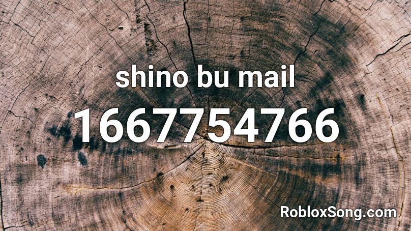 shino bu mail Roblox ID