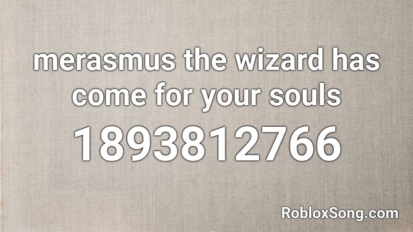 merasmus the wizard has come for your souls Roblox ID