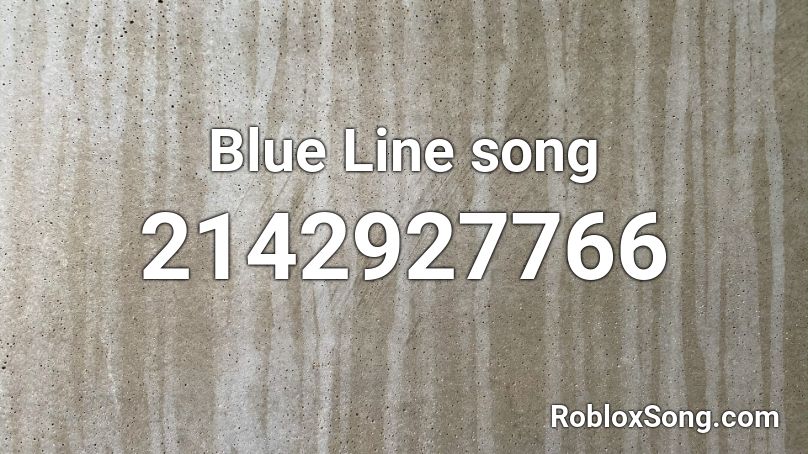 Blue Line song Roblox ID