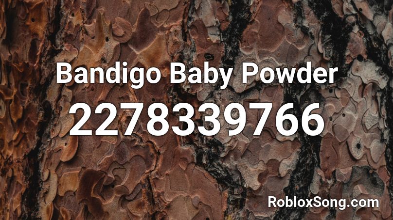 Bandigo Baby Powder Roblox Id Roblox Music Codes - thick n and anime t roblox id