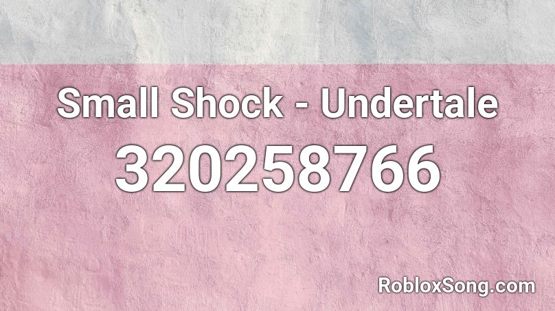 Small Shock - Undertale Roblox ID