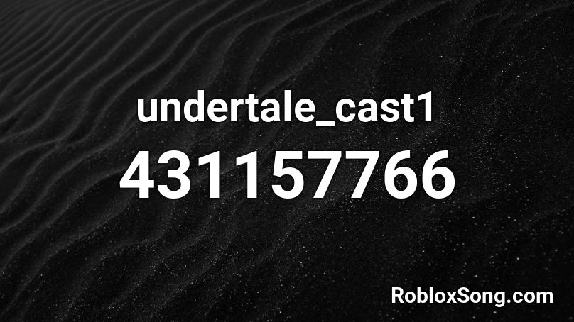 undertale_cast1 Roblox ID