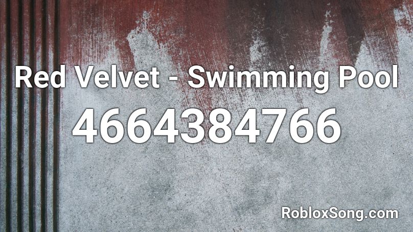 Red Velvet - Swimming Pool Roblox ID