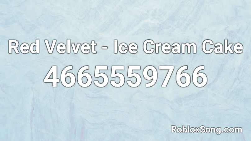 Red Velvet - Ice Cream Cake Roblox ID