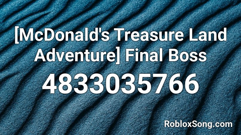 [McDonald's Treasure Land Adventure] Final Boss Roblox ID