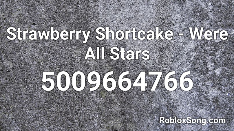 Strawberry Shortcake - Were All Stars Roblox ID