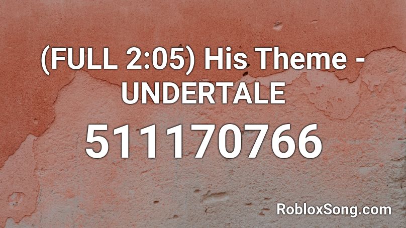 Full 2 05 His Theme Undertale Roblox Id Roblox Music Codes - undertale title song roblox id