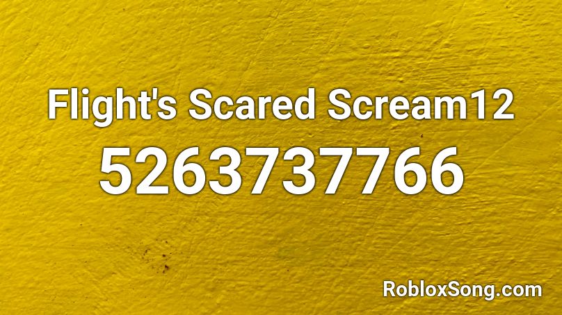 Flight's Scared Scream12 Roblox ID