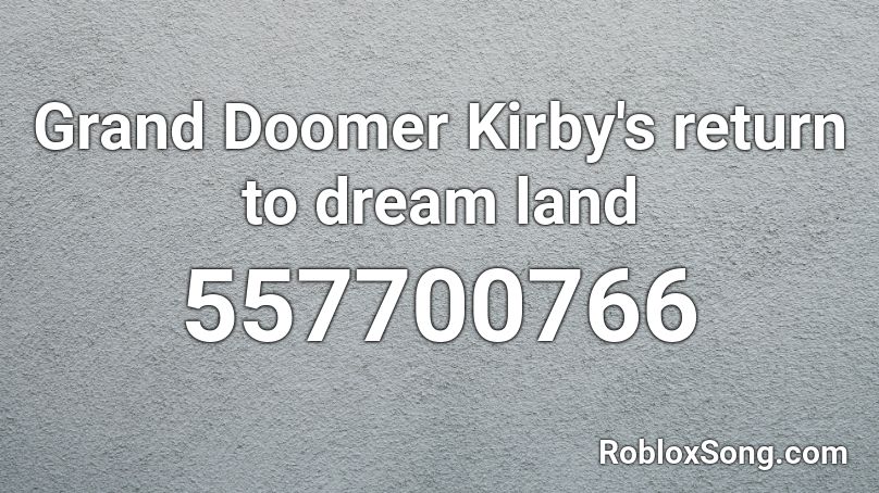 Grand Doomer Kirby's return to dream land Roblox ID