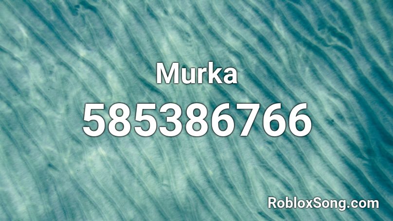 Murka Roblox ID