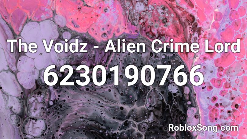 The Voidz - Alien Crime Lord Roblox ID