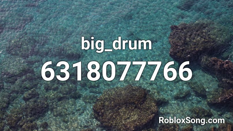 big_drum Roblox ID