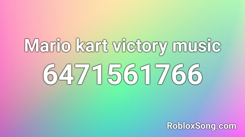 Mario kart victory music Roblox ID