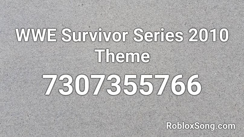 WWE Survivor Series 2010 Theme Roblox ID