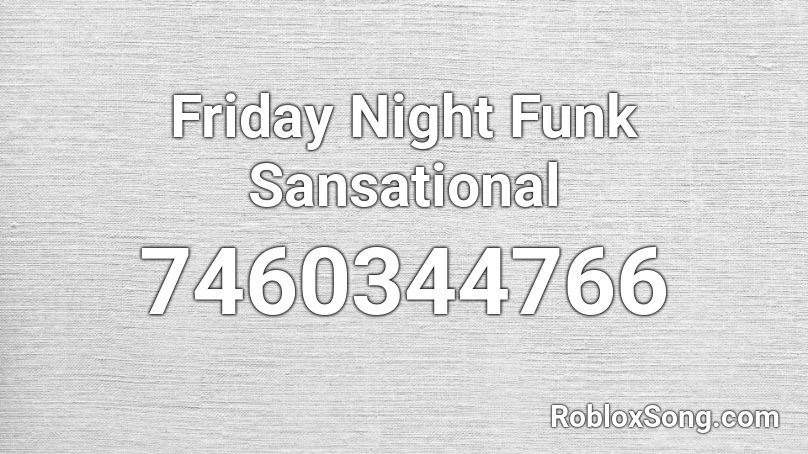Friday Night Funk Sansational Roblox ID
