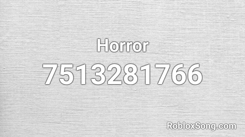 Horror  Roblox ID