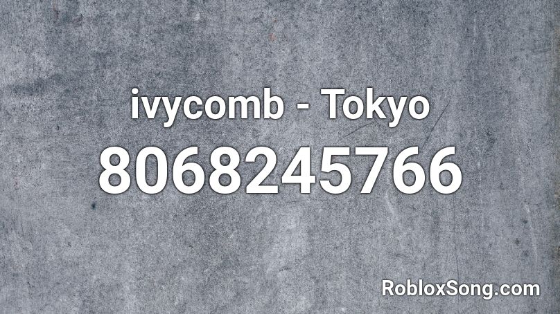 ivycomb - Tokyo Roblox ID