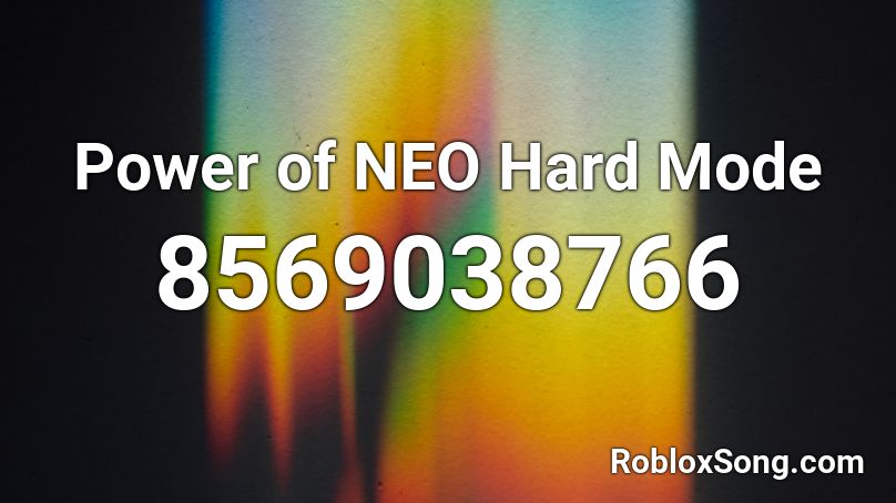 Power of NEO Hard Mode Roblox ID
