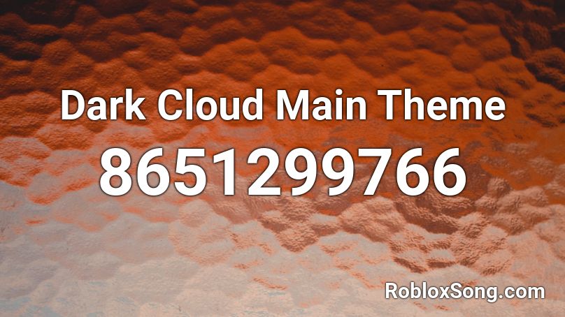Dark Cloud Main Theme Roblox ID