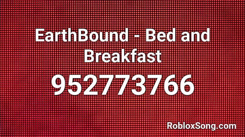 EarthBound - Bed and Breakfast Roblox ID