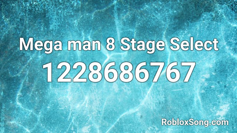 Mega man 8 Stage Select Roblox ID