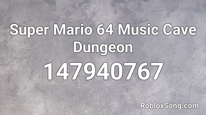 Super Mario 64 Music Cave Dungeon Roblox ID