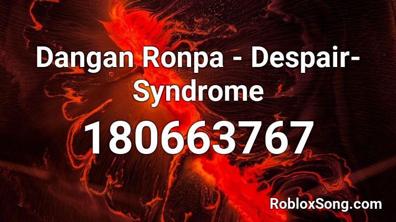 Dangan Ronpa - Despair-Syndrome Roblox ID