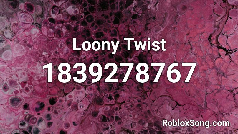 Loony Twist Roblox ID